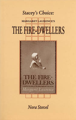 Stacey's Choice: Margaret Laurence's the 'Fire-dwellers' - Canadian Fiction Studies 24.00 (Paperback)