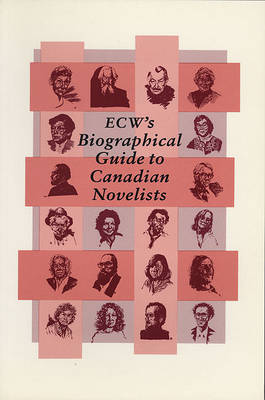 E.C.W's. Biographical Guide to Canadian Novelists (Paperback)