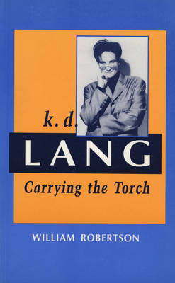 K D Lang Carrying The Torch (Paperback)