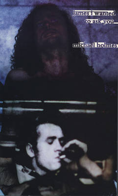 James, I Wanted to Ask You (Hardback)