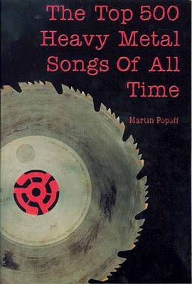 The Top 500 Heavy Metal Songs of All Time (Paperback)