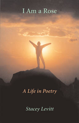 I Am A Rose: A Life in Poetry (Paperback)