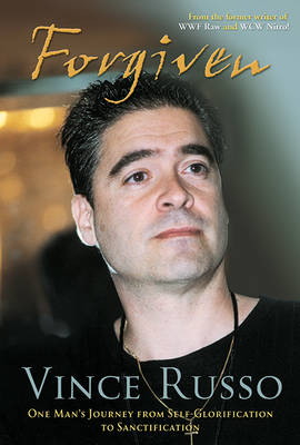 Forgiven: One Man's Journey from Self-Glorification to Sanctification (Hardback)