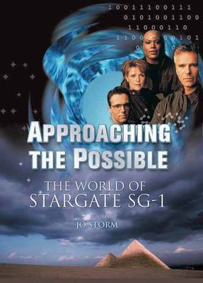 Approaching The Possible: The World of Stargate SG-1 (Paperback)