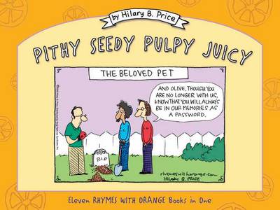 Pithy Seedy Pulpy Juicy: Eleven Rhymes with Orange Books in One (Paperback)