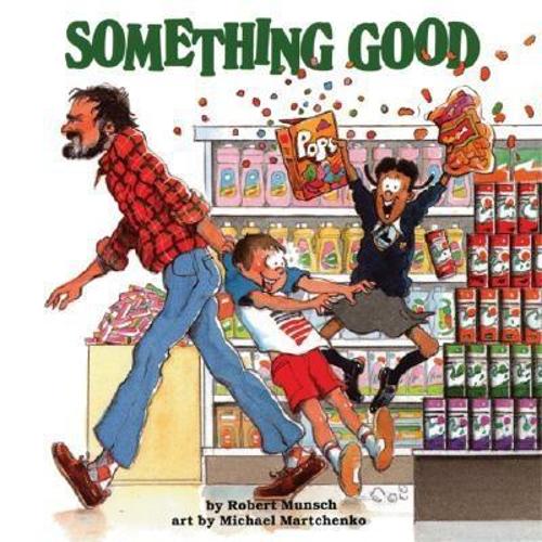 Something Good - Munsch for Kids (Hardback)