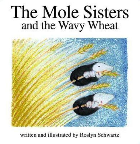 The Mole Sisters and Wavy Wheat (Paperback)