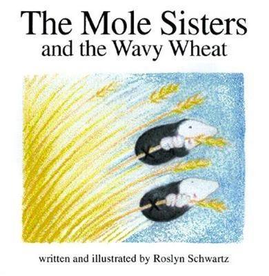 The Mole Sisters and Wavy Wheat (Hardback)