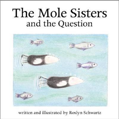 The Mole Sisters and Question (Hardback)