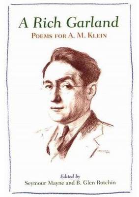 A Rich Garland: Poems for A. M. Klein (Paperback)