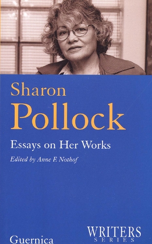 Sharon Pollock: Essays on Her Works (Paperback)