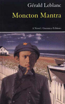 Moncton Mantra: A Novel - Prose Series 59 (Paperback)