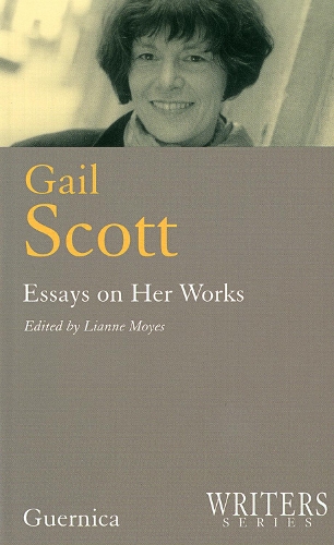 Gail Scott: Essays on Her Works - Writers (Paperback)