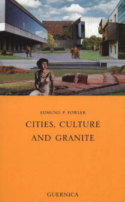 Cities, Culture and Granite (Paperback)