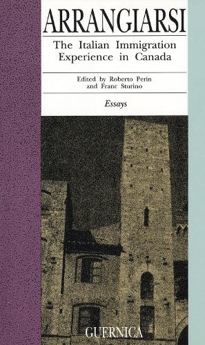 Arrangiarsi: The Italian Immigration Experience in Canada (Paperback)