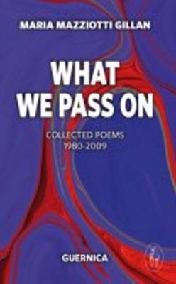 What We Pass On: Collected Poems: 1980-2009 (Paperback)