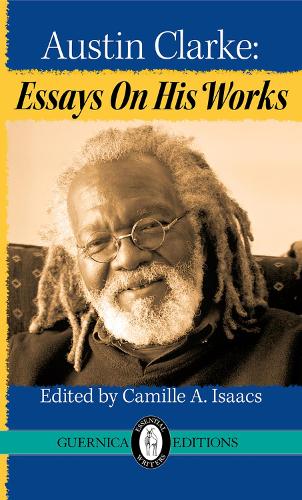 Austin Clarke: Essays on His Works (Paperback)