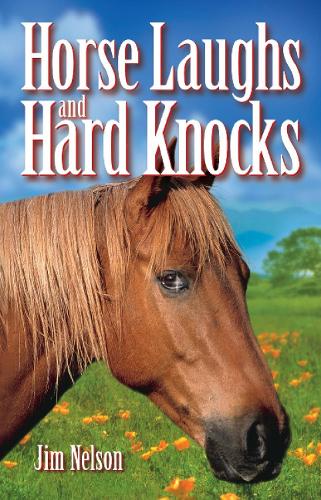 Horse Laughs and Hard Knocks (Paperback)
