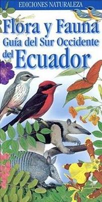 Flora y Fauna Guia del Sur Occidente del Ecuador (Paperback)
