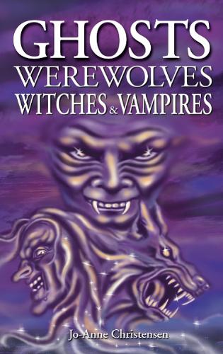 Ghosts, Werewolves, Witches and Vampires (Paperback)