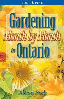 Gardening Month by Month in Ontario (Paperback)