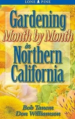 Gardening Month by Month in Northern California (Paperback)