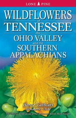 Wildflowers of Tennessee, the Ohio Valley and the Southern Appalachians (Paperback)