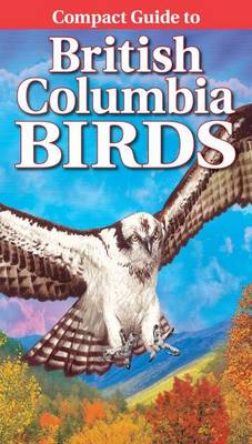 Compact Guide to British Columbia Birds (Paperback)