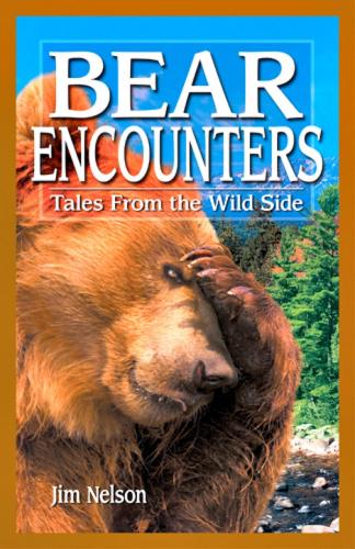 Bear Encounters: Tales from the Wild Side (Paperback)
