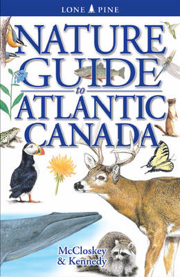 Nature Guide to Atlantic Canada (Paperback)