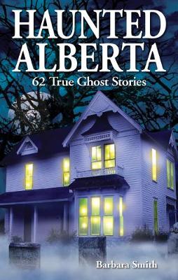 Haunted Alberta (Paperback)