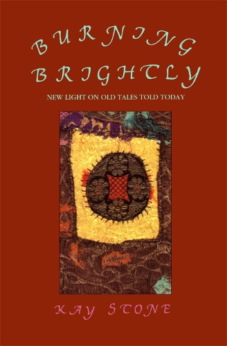 Burning Brightly: New Light on Old Tales Told Today (Paperback)