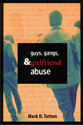 Guys, Gangs, and Girlfriend Abuse (Paperback)
