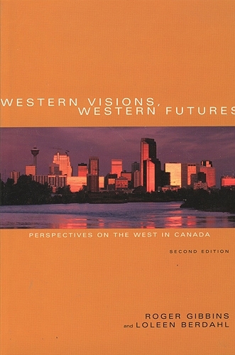 Western Visions, Western Futures: Perspectives on the West in Canada (Paperback)