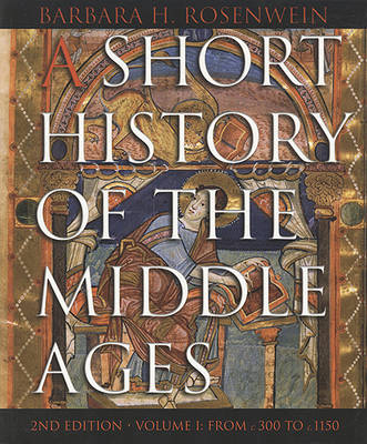 A Short History of the Middle Ages: From c.300 to c.1150 v. 1 (Paperback)
