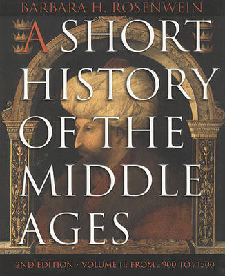 A Short History of the Middle Ages: From c. 900 to c. 1500 v. 2 (Paperback)