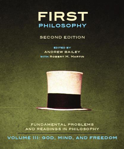 First Philosophy: God, Mind, and Freedom, Second Edition: Fundamental Problems and Readings in Ph... (Paperback)
