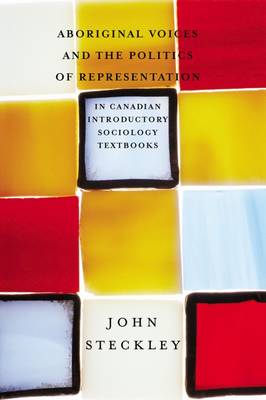 Aboriginal Voices and the Politics of Representation in Canadian Introductory Sociology Textbooks (Paperback)