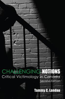 Challenging Notions: Critical Victimology in Canada (Paperback)