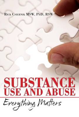 Substance Use and Abuse: Everything Matters (Paperback)