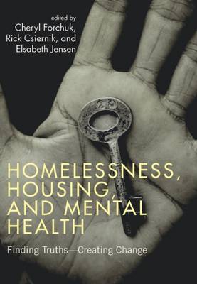 Homelessness, Housing, and Mental Health: Finding Truths - Creating Change (Paperback)