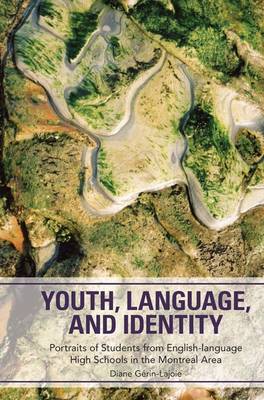 Youth, Language, and Identity: Portraits of Students from English-language High Schools in the Montreal Area (Paperback)