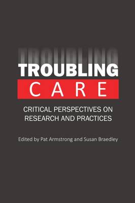 Troubling Care: Critical Perspectives on Research and Practices (Paperback)