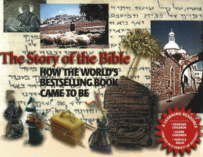 Story of the Bible: How the World's Bestselling Book Came to Be (Hardback)
