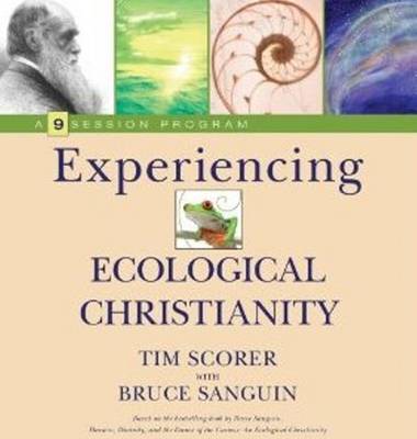 Experiencing Ecological Christianity: A 9-Session Program for Groups