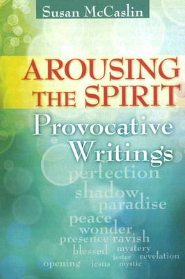 Arousing the Spirit: Provocative Writings (Paperback)