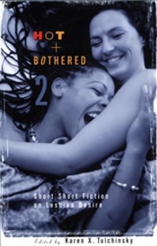 Hot And Bothered 2: Short Fiction on Lesbian Desire (Paperback)