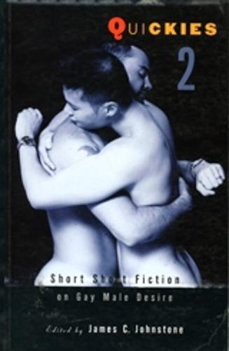 Quickies #2: Short Short Fiction on Gay Male Desire (Paperback)
