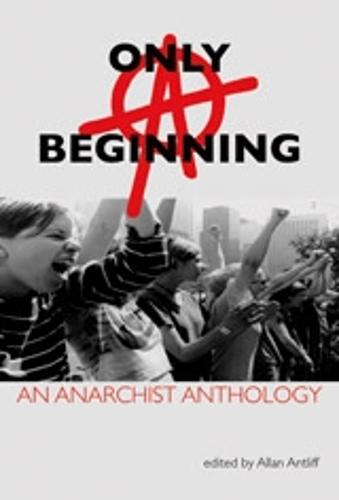 Only A Beginning: An Anarchist Anthology (Paperback)
