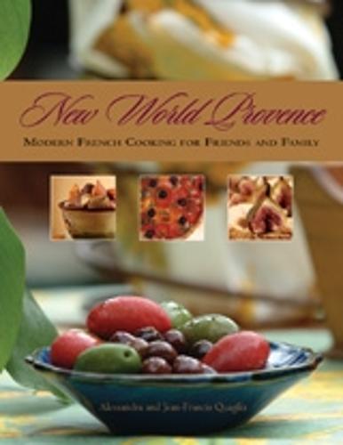 New World Provence: Modern French Cooking for Friends and Family (Paperback)
